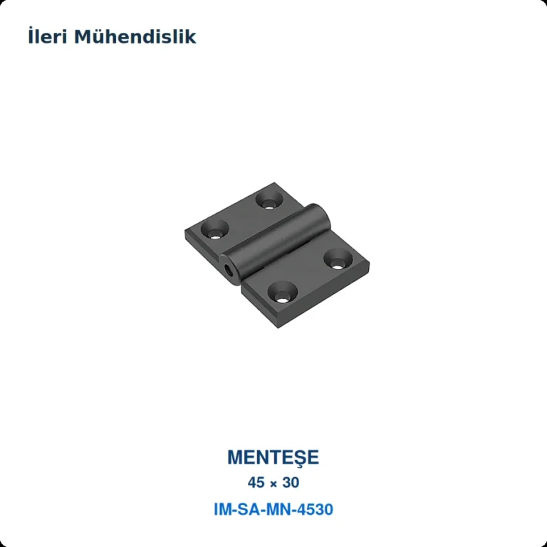 45×30 Menteşe · İleri Mühendislik