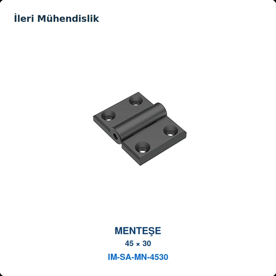 45×30 Menteşe · İleri Mühendislik