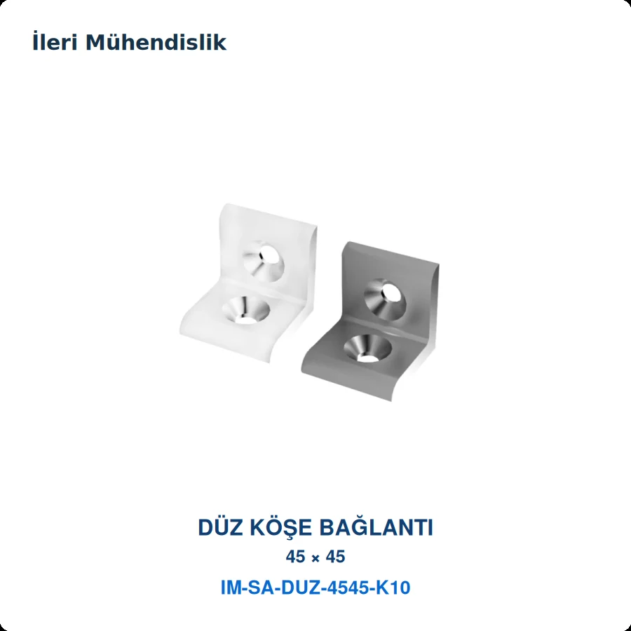 45×45 Düz Köşe Bağlantı · İleri Mühendislik