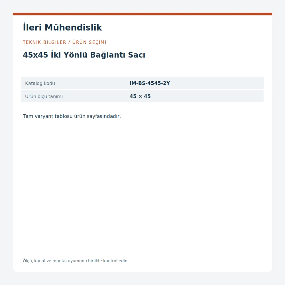 45x45 İki Yönlü Bağlantı Sacı · İleri Mühendislik