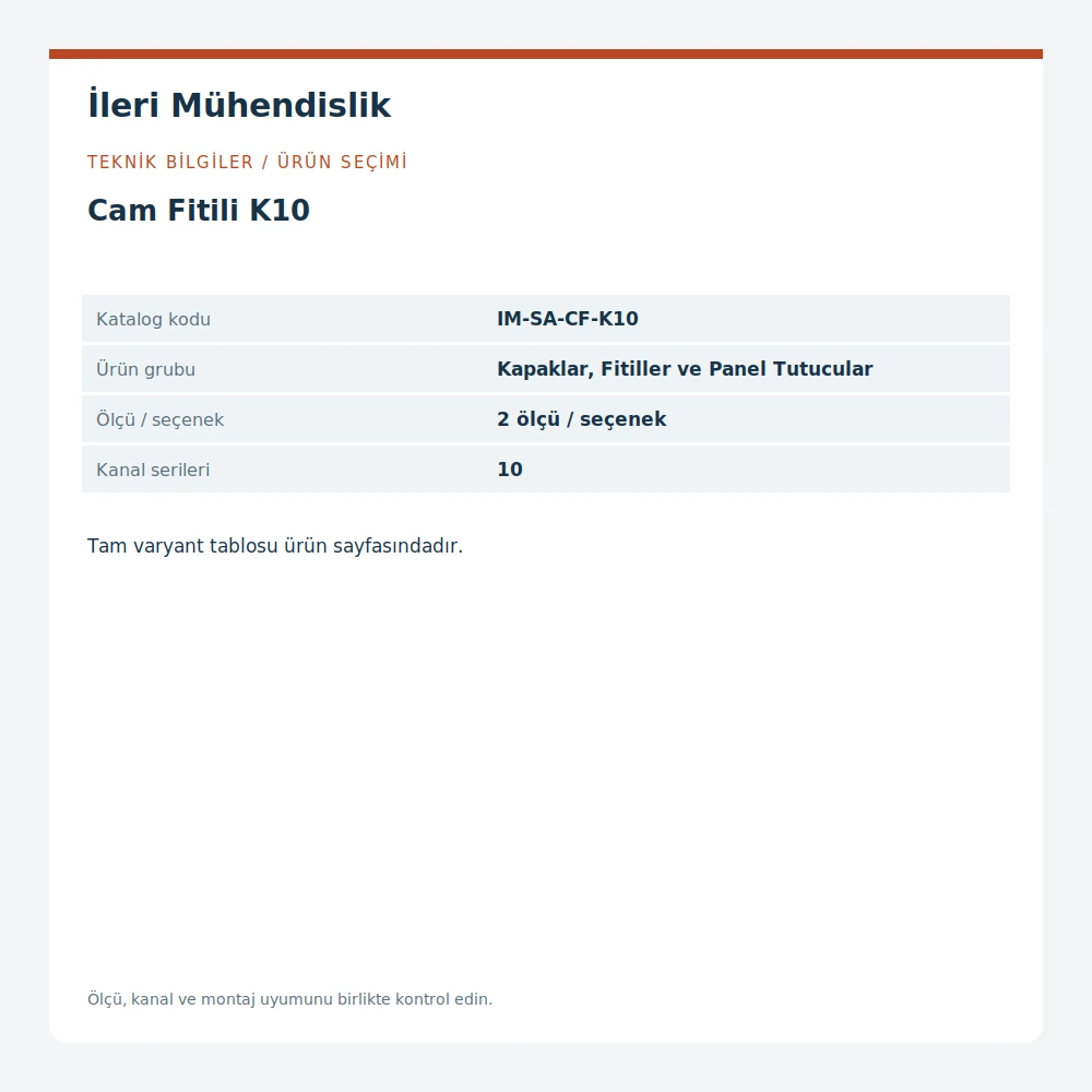 Cam Fitili K10 · İleri Mühendislik