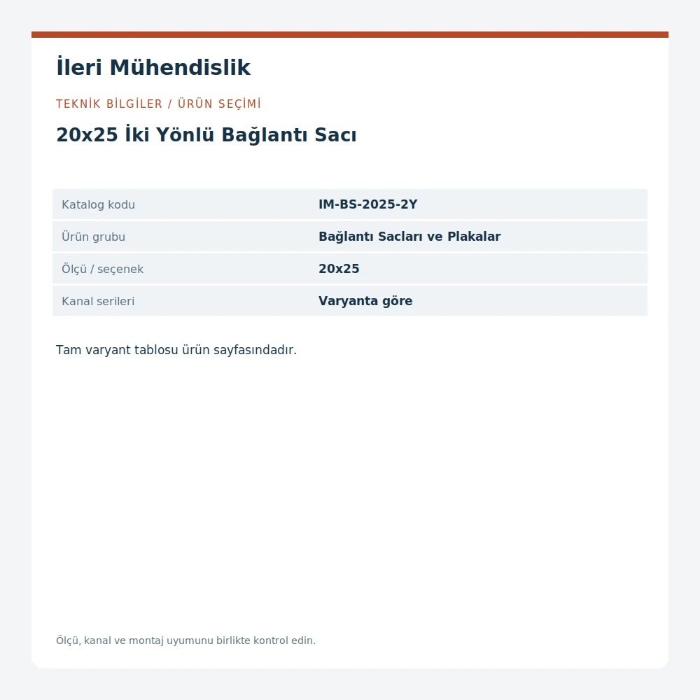20x25 İki Yönlü Bağlantı Sacı · İleri Mühendislik