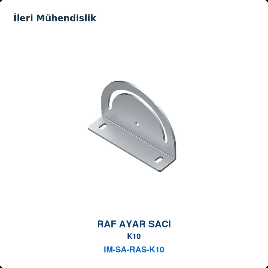 Raf Ayar Sacı K10 · İleri Mühendislik
